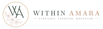 Within Amara | Business, Struktur & Sichtbarkeit für Selbstständige